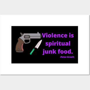 Violence is spiritual junk food Posters and Art